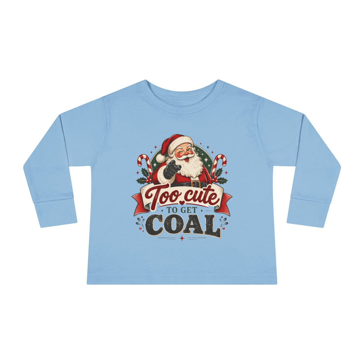 Too Cute To Get Coal Toddler Long Sleeve Shirt | Funny Vintage Santa Christmas Toddler Tee (2T-5T)