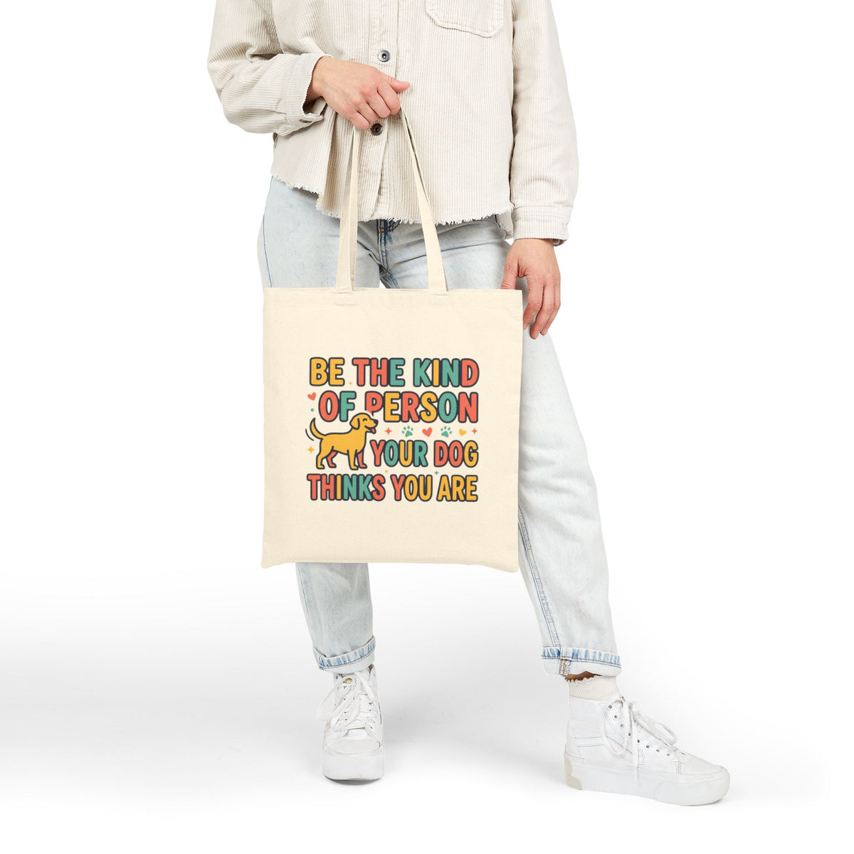 Be The Kind Of Person Your Dog Thinks You Are Tote Bag | Dog Lover Canvas Bag
