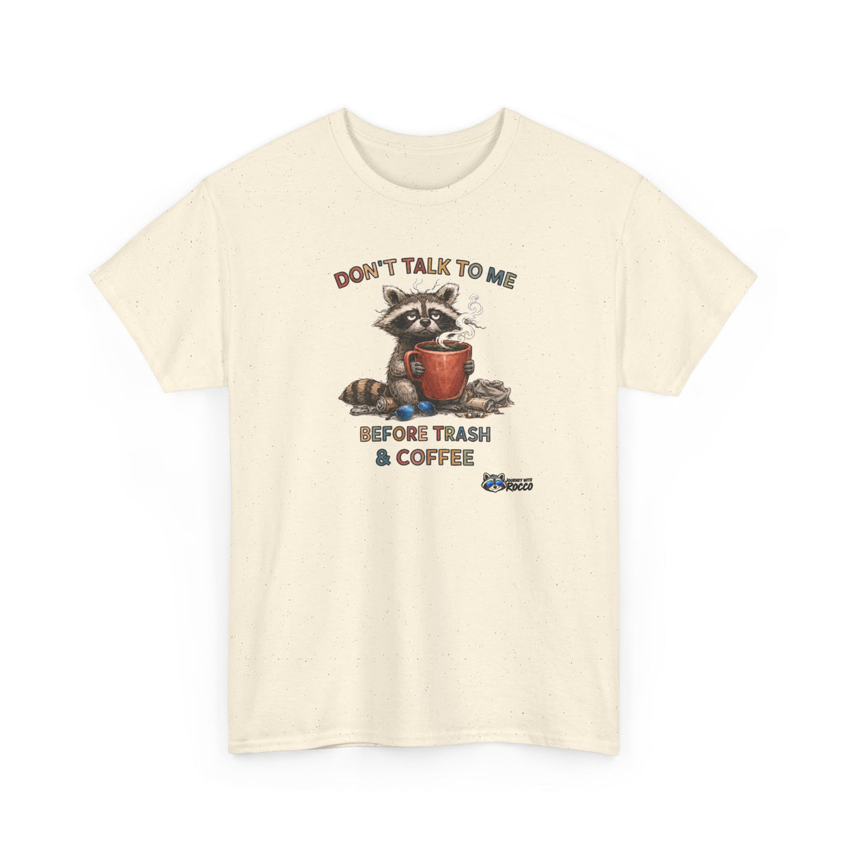 Rocco Raccoon "Don't Talk To Me Before Trash & Coffee" T-Shirt | Funny Morning Coffee Tee | Journey with Rocco Series