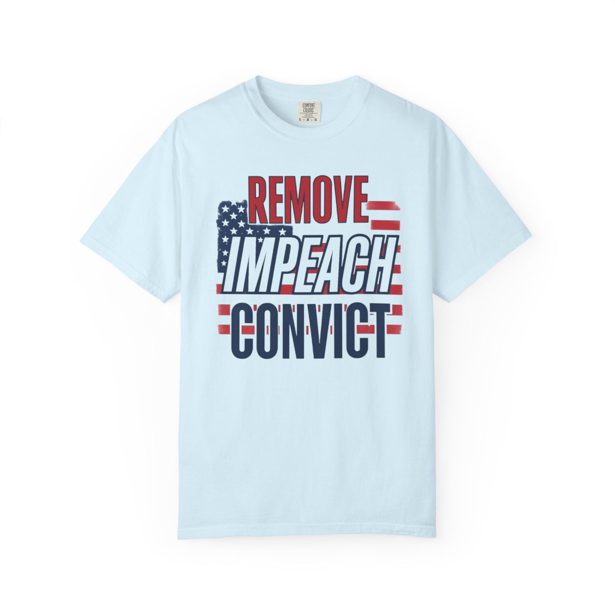 Remove Impeach Convict T-Shirt | American Flag Political Statement Tee
