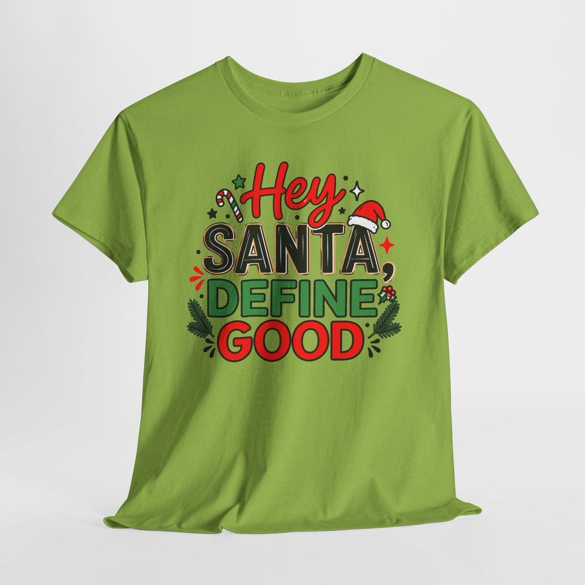 Hey Santa Define Good Funny Christmas T-Shirt | Holiday Party Humor Tee