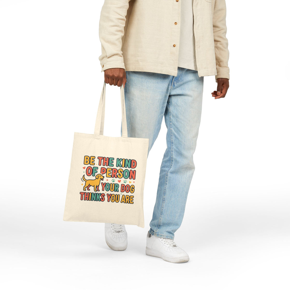 Be The Kind Of Person Your Dog Thinks You Are Tote Bag | Dog Lover Canvas Bag