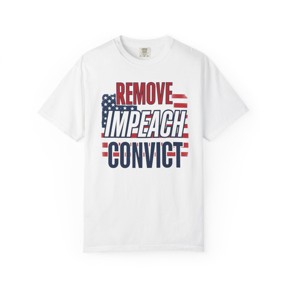 Remove Impeach Convict T-Shirt | American Flag Political Statement Tee