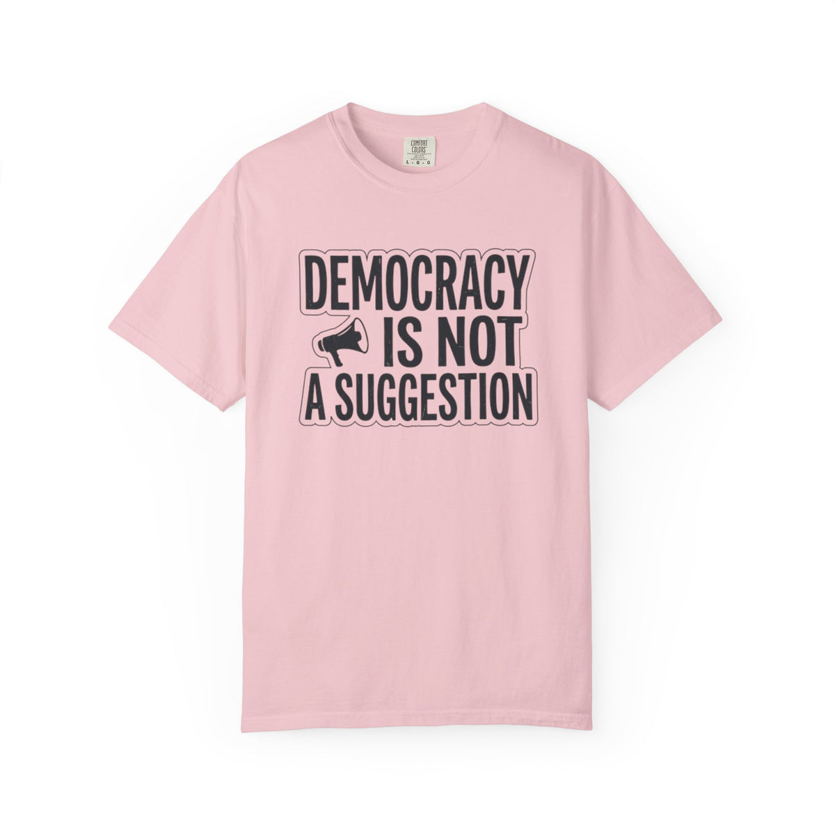 Democracy Is Not A Suggestion T-Shirt | Activist Megaphone Statement Tee