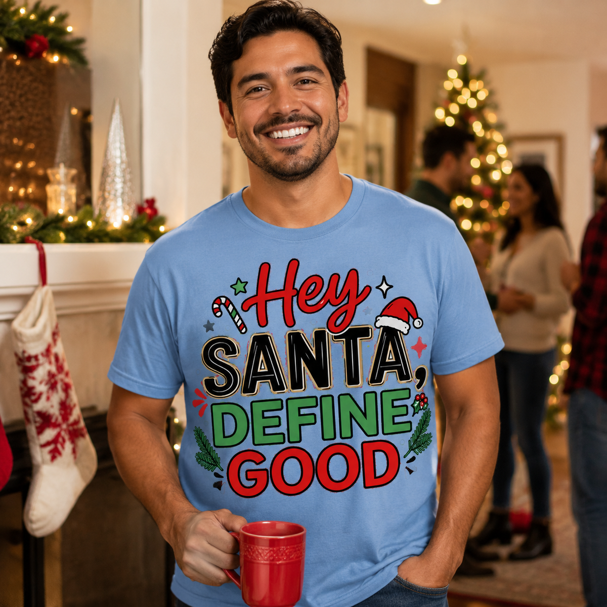 Hey Santa Define Good Funny Christmas T-Shirt | Holiday Party Humor Tee
