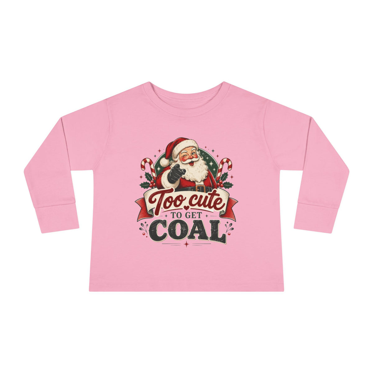 Too Cute To Get Coal Toddler Long Sleeve Shirt | Funny Vintage Santa Christmas Toddler Tee (2T-5T)