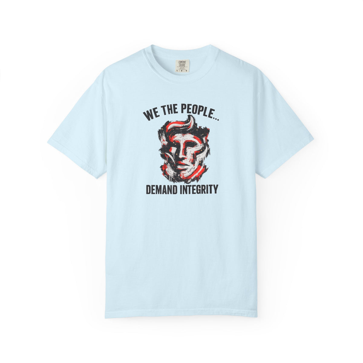 We The People Demand Integrity T-Shirt | Light Blue Patriotic Graphic Tee