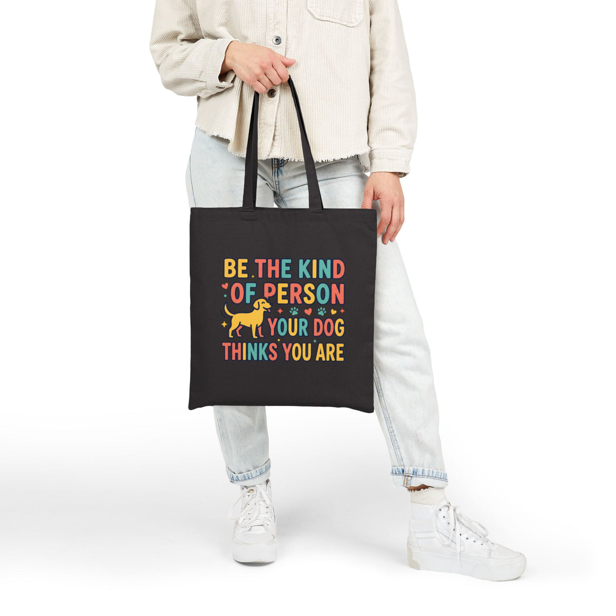 Be The Kind Of Person Your Dog Thinks You Are Tote Bag | Dog Lover Canvas Bag