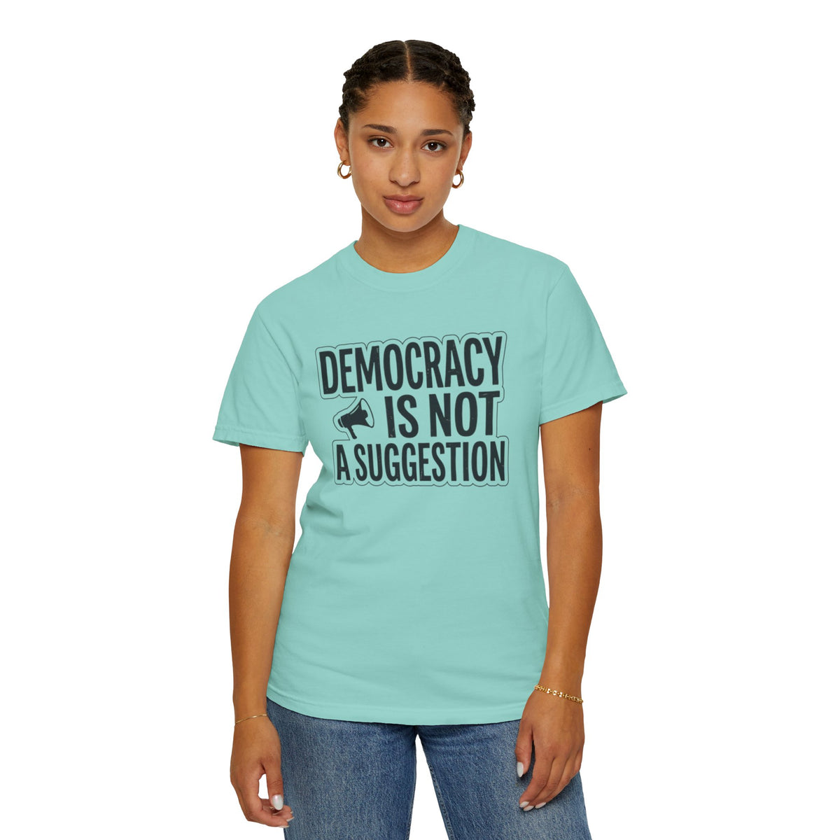 Democracy Is Not A Suggestion T-Shirt | Activist Megaphone Statement Tee