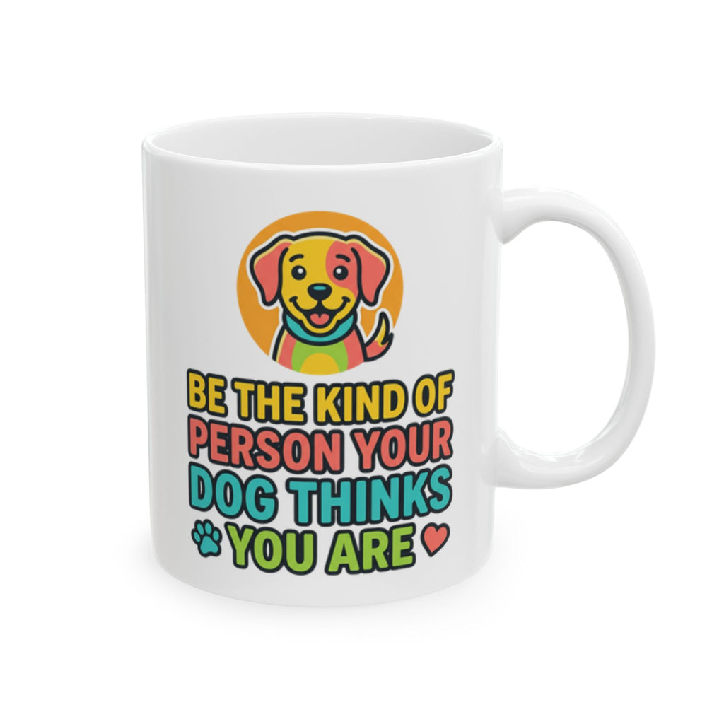 Be The Kind Of Person Your Dog Thinks You Are Dog Portrait Mug | Pet Lover Cup