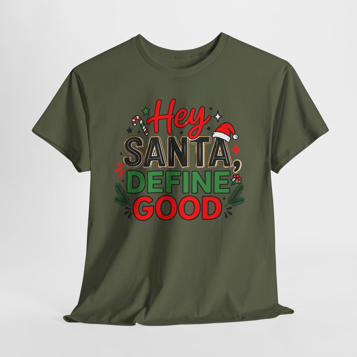 Hey Santa Define Good Funny Christmas T-Shirt | Holiday Party Humor Tee