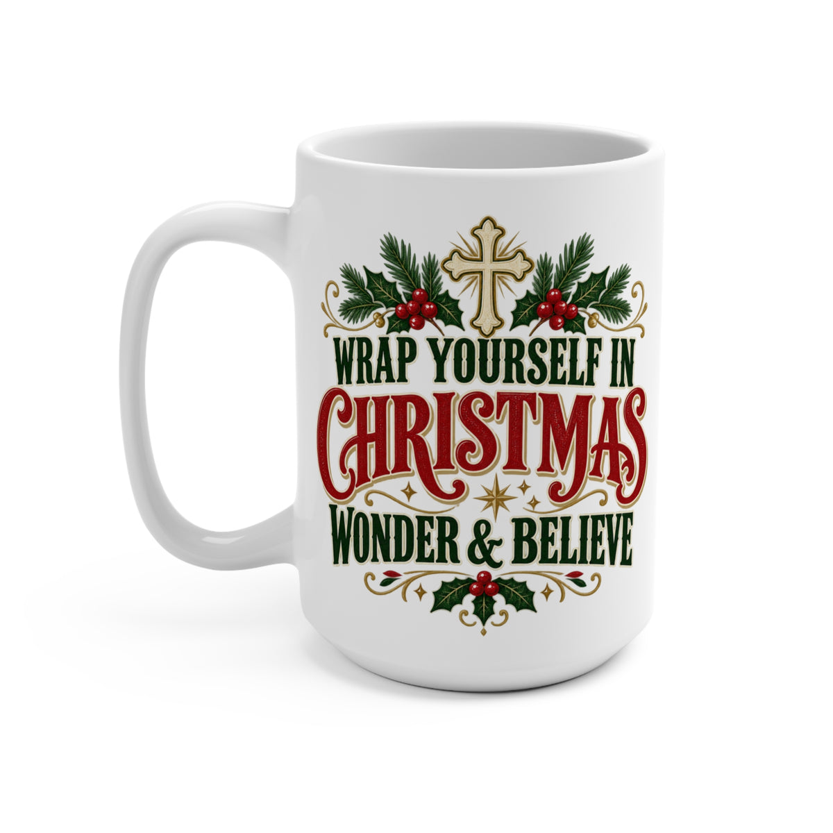 Wrap Yourself in Christmas Wonder & Believe Mug | Christian Holiday Coffee Cup