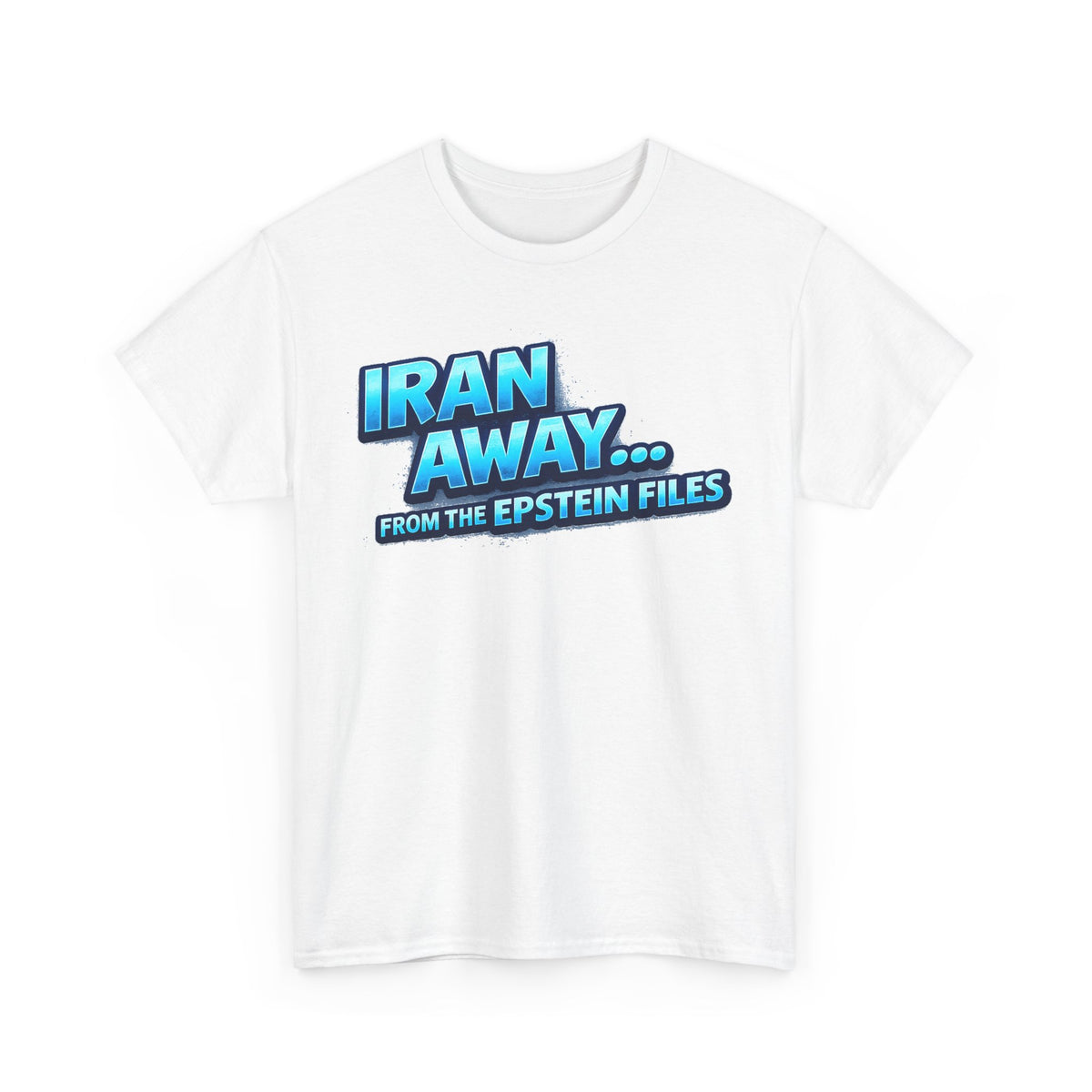 Iran Away From The Epstein Files T-Shirt | Military Green Political Satire Tee