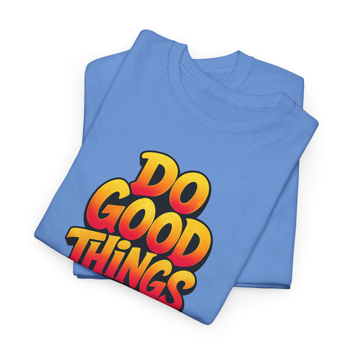 Do Good Things Graphic T-Shirt | Retro Warm Gradient Quote Tee