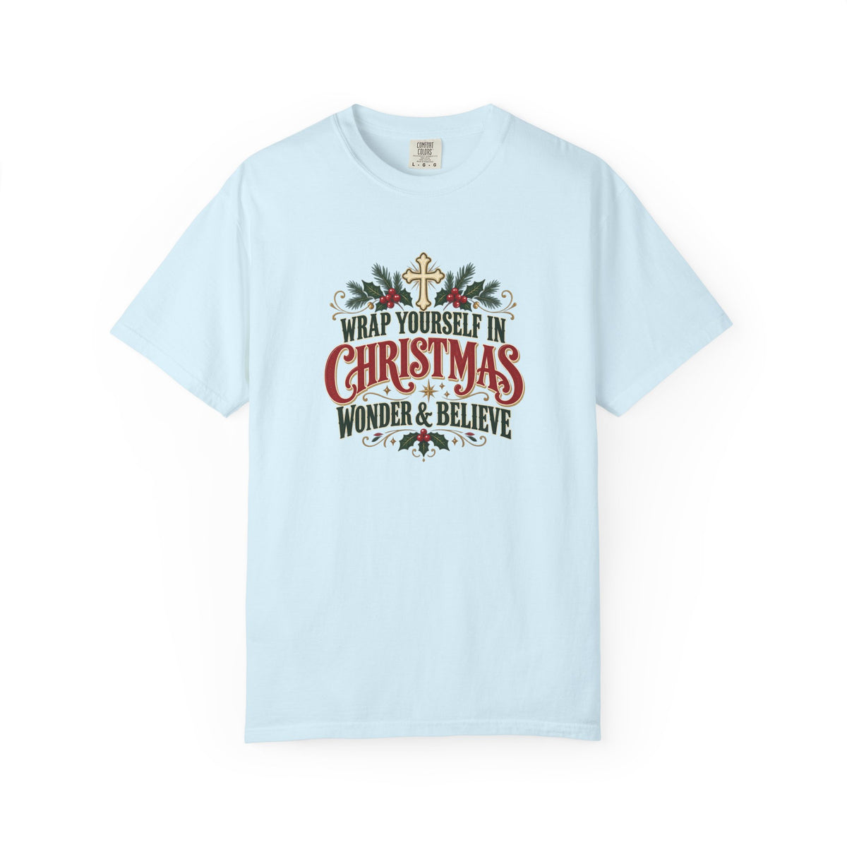 Wrap Yourself in Christmas Wonder & Believe T-Shirt | Christian Holiday Graphic Tee